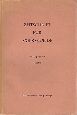 Zeitschrift für Volkskunde. 50. Jahrgang 1953 Heft 1 / 2