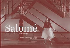 Salome. Bachelor-Abschlussarbeit Teil 1 von Antonia Bein, Julia Hausmann und Carolin Schirmer