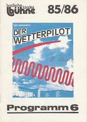 Bild des Verkufers fr Programmheft Gert Heidenreich: Der Wetterpilot. Premiere 22. Mrz 1986 Spielzeit 1985 / 86 Programm 6 zum Verkauf von Programmhefte24 Schauspiel und Musiktheater der letzten 150 Jahre