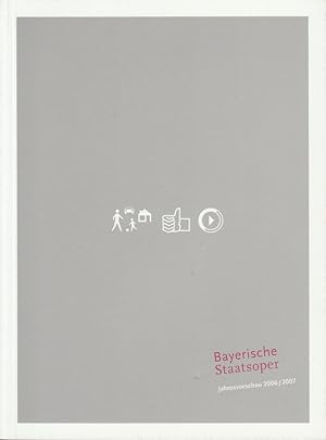 Immagine del venditore per Programmheft Jahresvorschau 2006 / 2007 der Bayerischen Staatsoper, des Bayerischen Staatsballetts und des Bayerischen Staatsorchesters venduto da Programmhefte24 Schauspiel und Musiktheater der letzten 150 Jahre