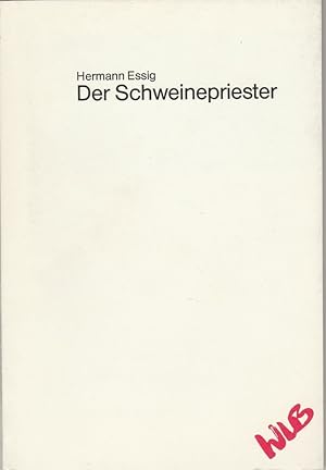 Image du vendeur pour Programmheft Hermann Essig: Der Schweinepriester Premiere 14. Mai 1986 Spielzeit 1985 / 86 Programm 13 mis en vente par Programmhefte24 Schauspiel und Musiktheater der letzten 150 Jahre