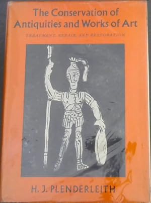 Seller image for THE CONSERVATION OF ANTIQUITIES AND WORKS OF ART - Treatment, Repair, and Restoration for sale by Chapter 1