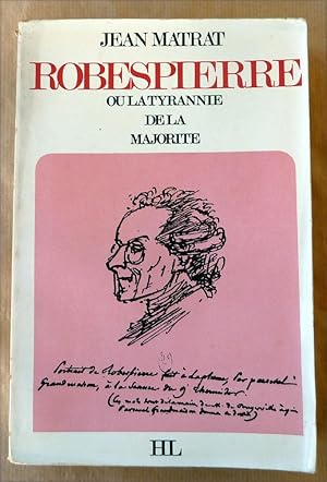 Immagine del venditore per Robespierre ou la tyrannie de la majorit. venduto da librairie sciardet