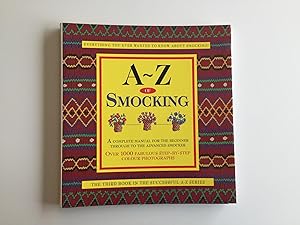 Seller image for A-Z of Smocking: A Complete Manual for the Beginner Through to the Advanced Smocker for sale by Old Hall Bookshop, ABA ILAB PBFA BA