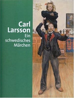 Bild des Verkufers fr Carl Larsson: Ein Schwedisches Marchen zum Verkauf von Frans Melk Antiquariaat