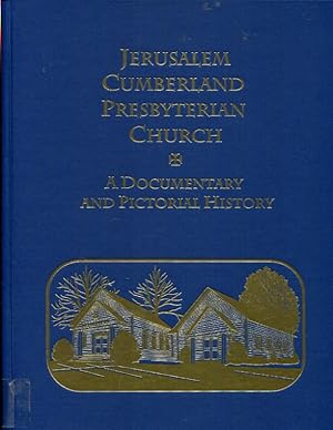 Jerusalem Cumberland Presbyterian Church: A Documentary and Pictorial History by Anne Elizabeth S...