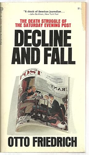 Seller image for Decline And Fall" The Death Struggle of The Saturday Evening Post for sale by Sabra Books