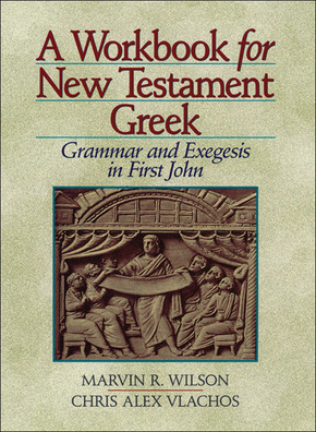 Seller image for A Workbook for New Testament Greek: Grammar and Exegesis in First John for sale by ChristianBookbag / Beans Books, Inc.