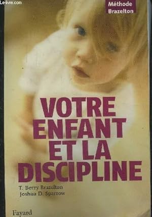 Bild des Verkufers fr Votre enfant et la discipline zum Verkauf von Le-Livre