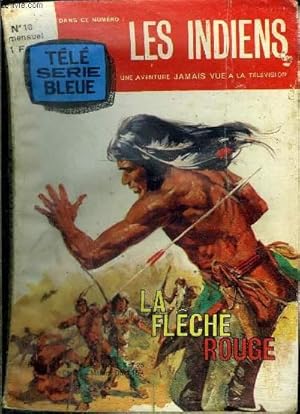 Image du vendeur pour Les Indiens (Tl srie bleue) - mensuel n18 - La flche rouge mis en vente par Le-Livre