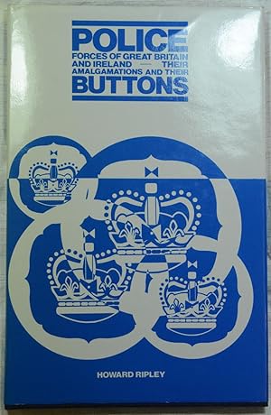 Seller image for Police Forces of Great Britain and Ireland: Their Amalgamations and Their Buttons for sale by Duck Cottage Books