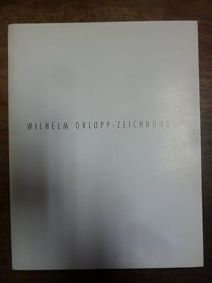 Wilhelm Orlopp : Zeichnungen, (signiert), Katalog zur Ausstellung vom 18.2. - 17.3.1993 in der Ga...