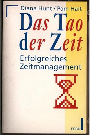 Das Tao der Zeit : erfolgreiches Zeitmanagement. Diana Hunt ; Pam Hait. [Aus dem Amerikan. übers....