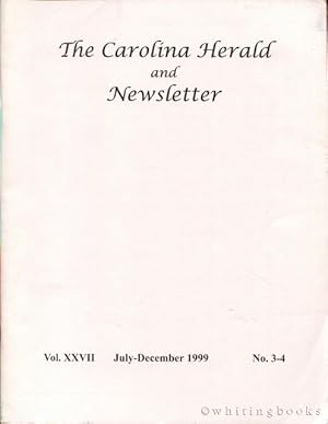 The Carolina Herald and Newsletter, Volume XXVII, No. 3-4, July-December 1999 (South Carolina Gen...