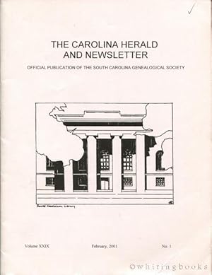 The Carolina Herald and Newsletter, Volume XXIX, No. 1, February 2001 (South Carolina Genealogica...
