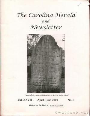 The Carolina Herald and Newsletter, Volume XXVII, No. 2, April-June 2000 (South Carolina Genealog...