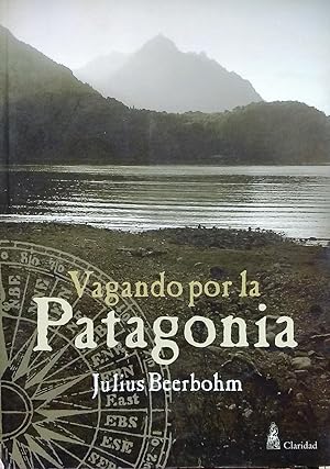 Vagando por la Patagonia. La vida entre cazadores de ñandúes y un motín en Punta Arenas - Agosto ...