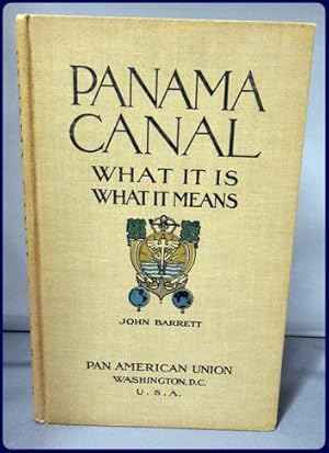 PANAMA CANAL. WHAT IT IS, WHAT IT MEANS