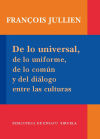 Imagen del vendedor de DE LO UNIVERSAL DE LO UNIFORME DE LO COMUN Y DEL DIALOGO a la venta por AG Library