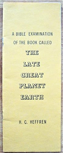 Seller image for A Bible Examination of the Book Called the Late Great Planet Earth for sale by Ken Jackson
