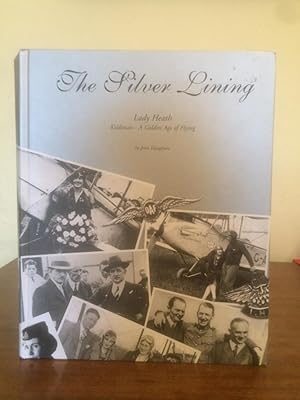 Seller image for The Silver Lining; Lady Heath. Kildonan - A Golden Age of Flying for sale by Temple Bar Bookshop