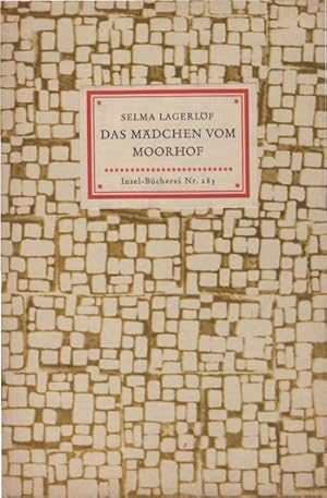 Seller image for Das Mdchen vom Moorhof. Selma Lagerlf. Aus d. Schwed. bertr. von Marie Franzos / Insel-Bcherei ; Nr. 285 for sale by Schrmann und Kiewning GbR