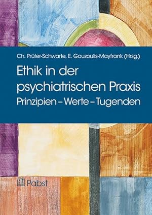 Immagine del venditore per Ethik in der psychiatrischen Praxis : Prinzipien - Werte - Tugenden venduto da AHA-BUCH GmbH