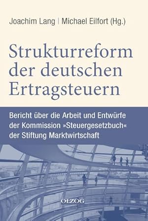 Strukturreform der deutschen Ertragsteuern : Bericht über die Arbeit und Entwürfe der Kommission ...