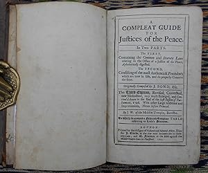 A Compleat Guide for Justices of the Peace,in Two Parts,The First containing the Common and Statu...