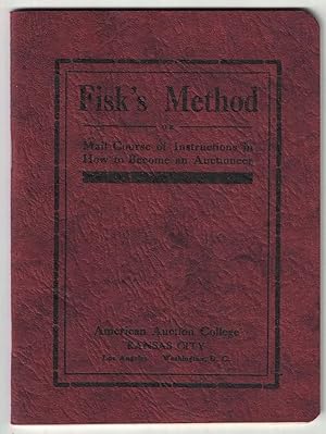 Fisk's Method or Mail Course of Inscribcions on How to Become an Auctioneer