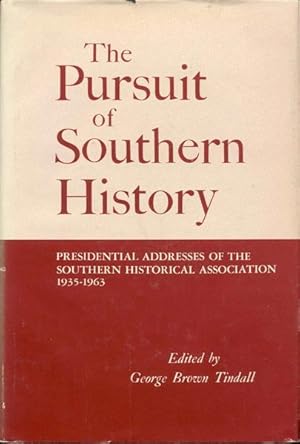 Seller image for The Pursuit of Southern History: Presidential Addresses of the Southern Historical Association 1935-1963 for sale by Bookmarc's