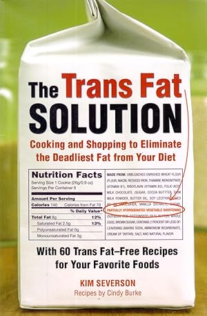 Imagen del vendedor de The Trans Fat Solution: Cooking and Shopping to Eliminate the Deadliest Fat from Your Diet a la venta por Kayleighbug Books, IOBA