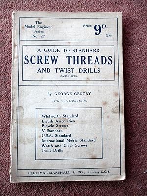 Seller image for A Guide to Standard Screw Thread and Twist Drills Small Sizes. The Model Engineer Series No. 27 for sale by Tony Hutchinson