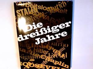 Image du vendeur pour Die dreissiger Jahre. von Richard M. Gusenberg u. Dietmar Meyer. Texte: Richard M. Gusenberg untersttzt von Reinhard Kill. Mit e. Essay von Johannes Gross mis en vente par Antiquariat Buchhandel Daniel Viertel