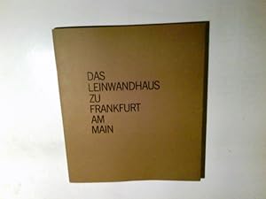 Bild des Verkufers fr Das Leinwandhaus zu Frankfurt am Main. Hrsg.: Stadt Frankfurt am Main, Dezernat Kultur u. Freizeit, Amt fr Wiss. u. Kunst. Konzeption: Kurt Lotz. Mitarb.: Herbert Huber ; Rudi Seitz zum Verkauf von Antiquariat Buchhandel Daniel Viertel