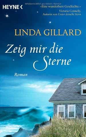 Seller image for Zeig mir die Sterne : Roman. Linda Gillard. Aus dem Amerikan. von Regina Schneider for sale by Antiquariat Buchhandel Daniel Viertel