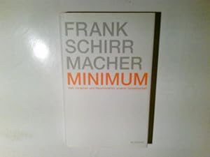 Bild des Verkufers fr Minimum : vom Vergehen und Neuentstehen unserer Gemeinschaft. Frank Schirrmacher zum Verkauf von Antiquariat Buchhandel Daniel Viertel