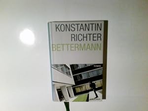Bild des Verkufers fr Bettermann : Roman. Konstantin Richter zum Verkauf von Antiquariat Buchhandel Daniel Viertel