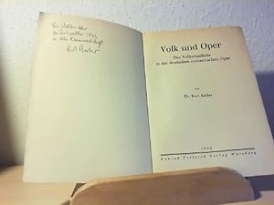 Seller image for Volk und Oper,Das Volkstmliche in der deutschen romantischen Oper. Widmung durch Autor auf Innendeckel (4 Zeilen, dat. 1942) for sale by Antiquariat im Schloss