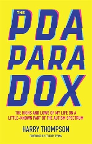 Seller image for PDA Paradox : The Highs and Lows of My Life on a Little-known Part of the Autism Spectrum for sale by GreatBookPrices