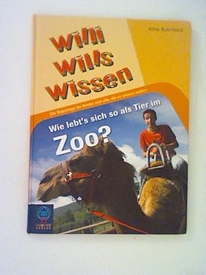 Bild des Verkufers fr Wie lebt sich's so als Tier im Zoo: Willi wills wissen Bd. 3 zum Verkauf von ANTIQUARIAT FRDEBUCH Inh.Michael Simon