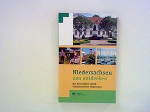 Immagine del venditore per Niedersachsen neu entdecken. Der Reisefhrer durch Niedersachsens Gemeinden venduto da ANTIQUARIAT FRDEBUCH Inh.Michael Simon