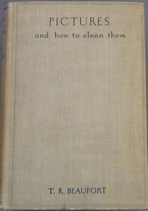 Image du vendeur pour PICTURES & HOW TO CLEAN THEM TO WHICH ARE ADDED NOTES ON THINGS USEFUL IN RESTORATION WORK mis en vente par Chapter 1