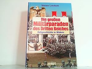 Seller image for Die groen Militrparaden des Dritten Reiches. Zeitgeschichte in Farbe. for sale by Antiquariat Ehbrecht - Preis inkl. MwSt.