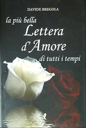 Bild des Verkufers fr La piu' bella lettera d'amore di tutti i tempi zum Verkauf von Librodifaccia