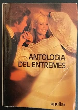 Antología del entremés: (Desde Lope de Rueda hasta Antonio de Zamora) Siglos XVI y XVII