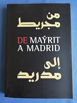 De Mayrit a Madrid : Madrid y los árabes, del siglo IX al siglo XXI