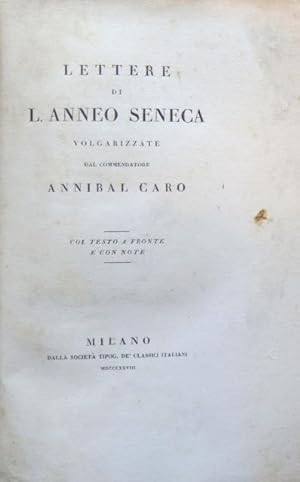 Lettere di Lucio Anneo Seneca Volgarizzate dal Commendatore Annibal Caro.