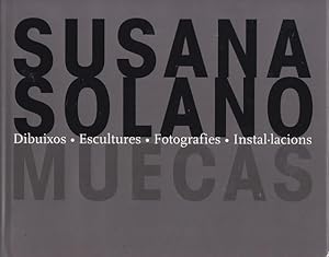 Bild des Verkufers fr Susana Solano.Muecas. Dibuixos. Escultures. Fotografies. Instal.lacions zum Verkauf von Librera Cajn Desastre