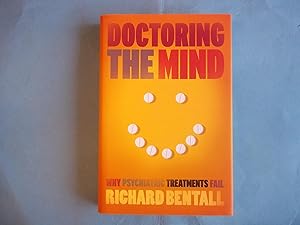 Imagen del vendedor de Doctoring the Mind. Why Psychiatric Treatments Fail. a la venta por Carmarthenshire Rare Books